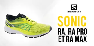 Test Salomon Sonic RA Pro, RA Max et RA : 3 en 1 ! Test Salomon Sonic RA Pro, RA Max et RA : 3 en 1 !